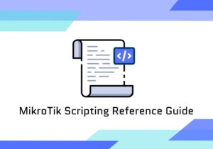 MikroTik Scripting